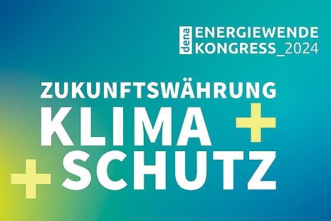 Header zum dena Energiewende-Kongress 2024, Zukunftswährung Klimaschutz